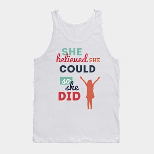 She Believed She Could, So She Did Tank Top